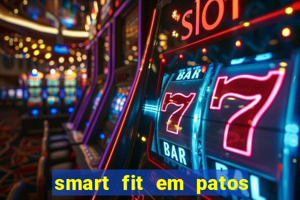 smart fit em patos de minas